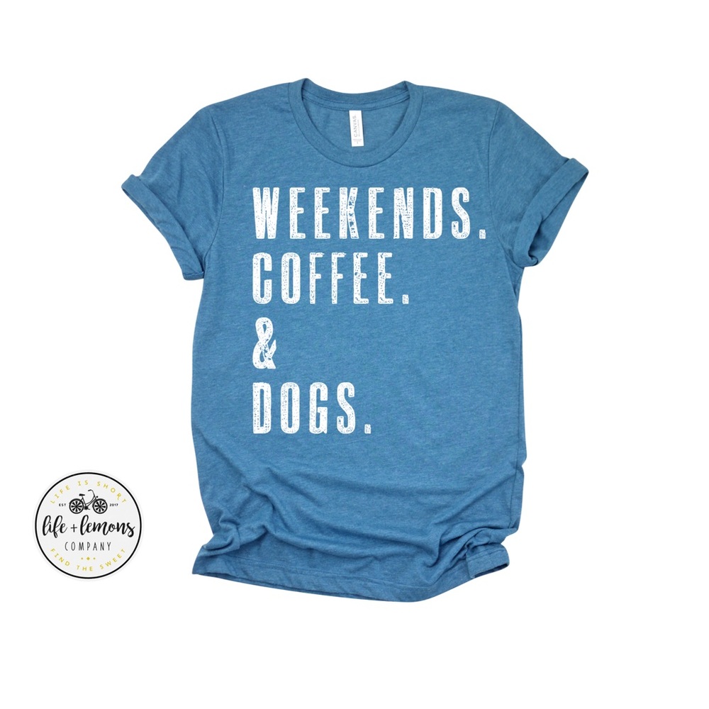 NWT. WEEKENDS. COFFEE. DOGS. tee